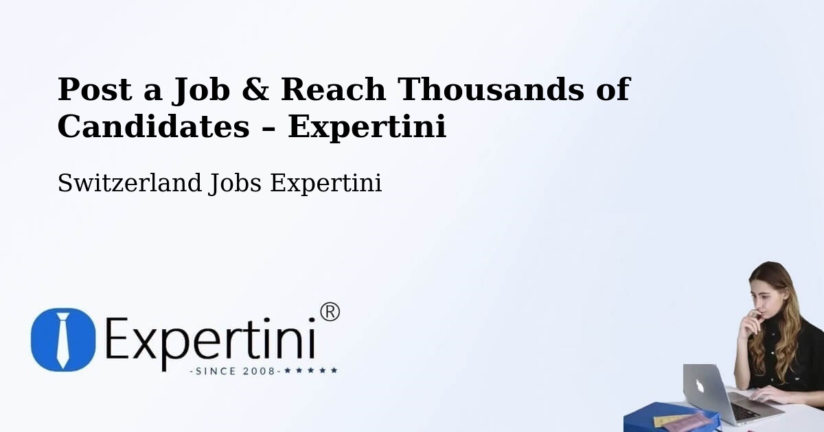 Post a Job in Olten – Hire the Right Talent - Olten, Switzerland Jobs Expertini