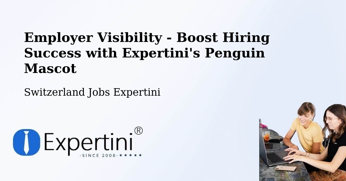 CV and Resume Visibility Optimization – Olten - Switzerland Jobs Expertini
